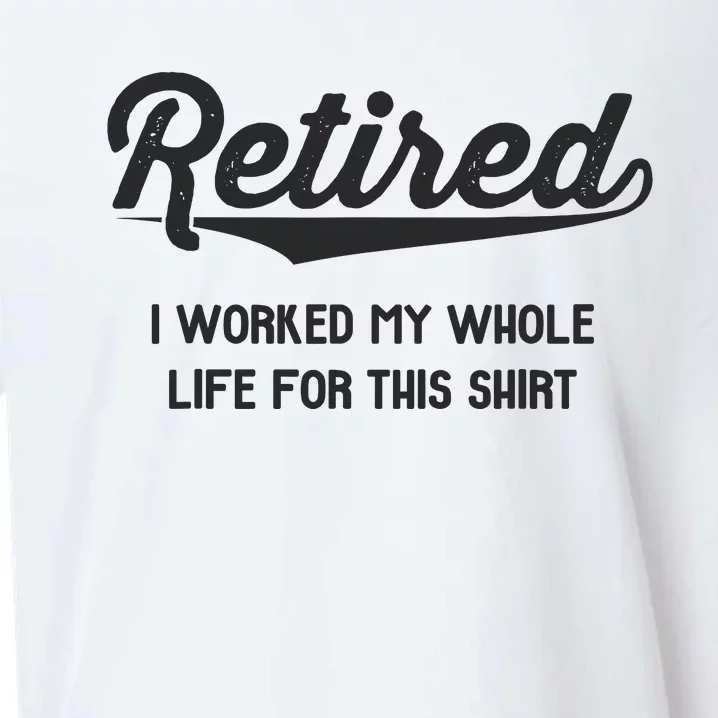 Funny Retirement Gifts Worked Whole Life Retired Sueded Cloud Jersey T-Shirt