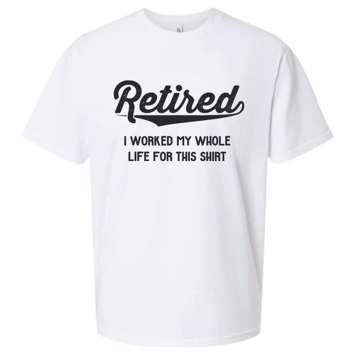 Funny Retirement Gifts Worked Whole Life Retired Sueded Cloud Jersey T-Shirt