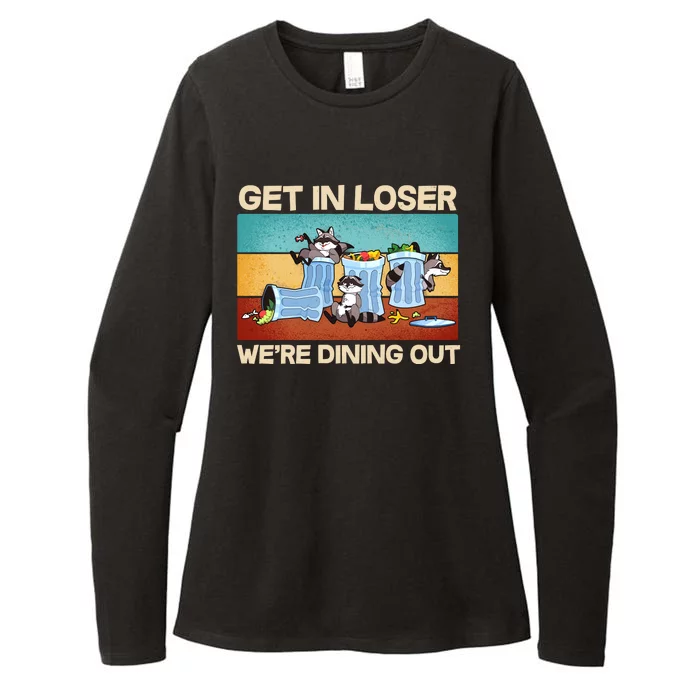 Funny Raccoons Get In Loser We're Dining Out Womens CVC Long Sleeve Shirt