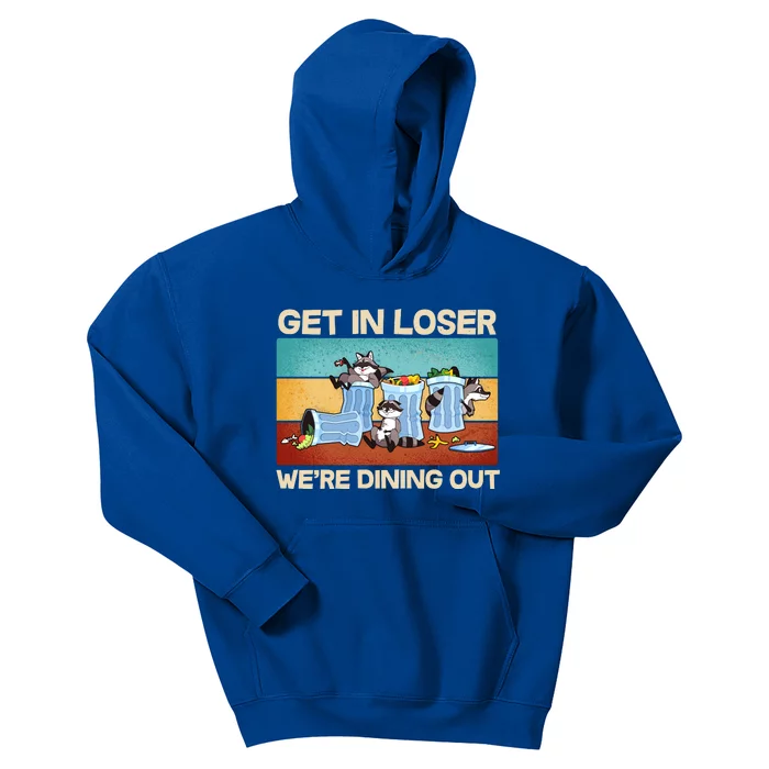 Funny Raccoons Get In Loser We're Dining Out Kids Hoodie