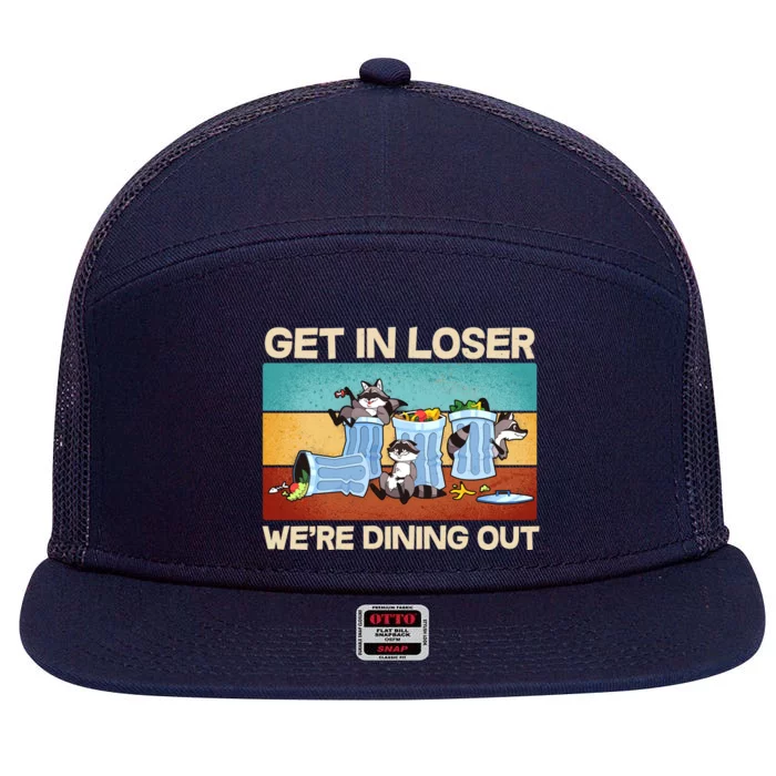 Funny Raccoons Get In Loser We're Dining Out 7 Panel Mesh Trucker Snapback Hat