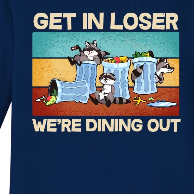 Funny Raccoons Get In Loser We're Dining Out Baby Long Sleeve Bodysuit