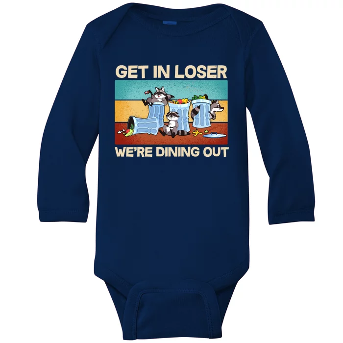 Funny Raccoons Get In Loser We're Dining Out Baby Long Sleeve Bodysuit