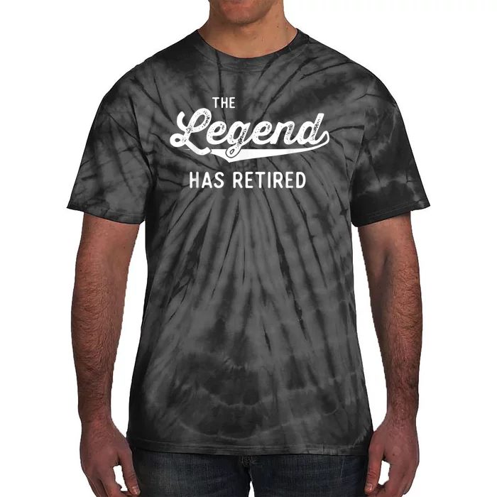 Funny Retirement Gifts  Wo The Legend Has Retired Tie-Dye T-Shirt