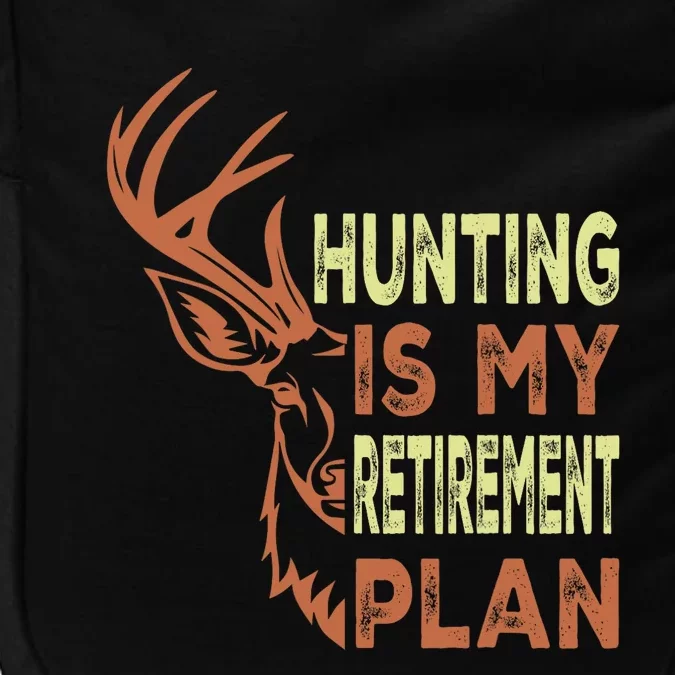 Funny Retirement Gifts Hunting Is My Retirement Plan Impact Tech Backpack