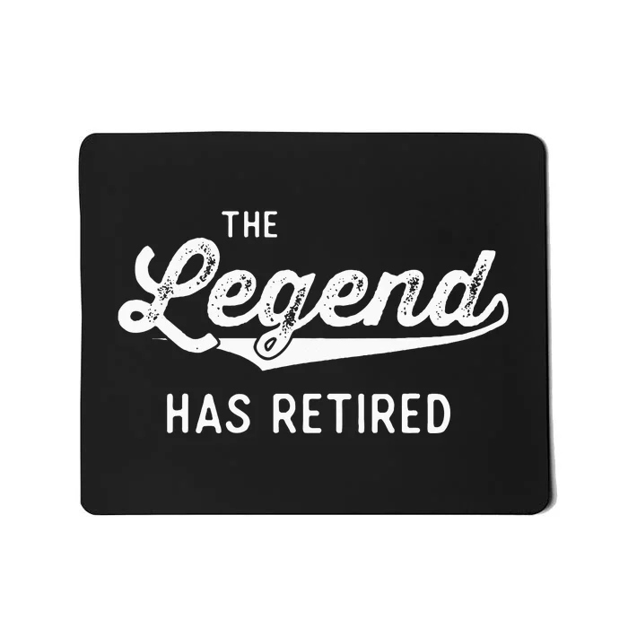 Funny Retiret Gifts The Legend Has Retired Mousepad