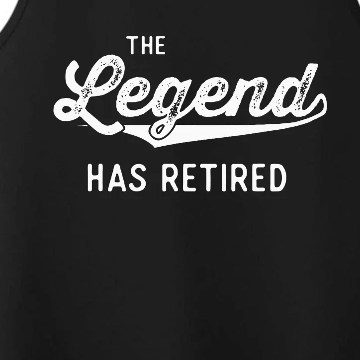 Funny Retiret Gifts The Legend Has Retired Performance Tank