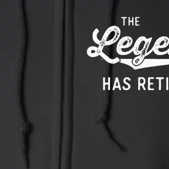 Funny Retiret Gifts The Legend Has Retired Full Zip Hoodie