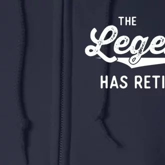 Funny Retirement Gifts Adult The Legend Has Retired Full Zip Hoodie