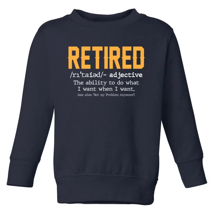 Funny Retirement Gag Gift Retired Definition Toddler Sweatshirt