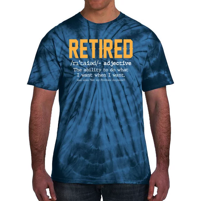 Funny Retirement Gag Gift Retired Definition Tie-Dye T-Shirt