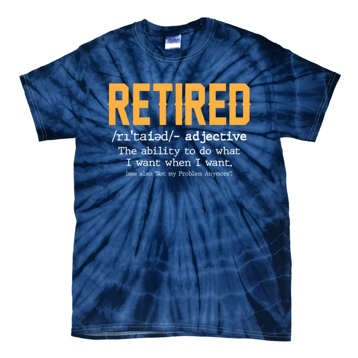 Funny Retirement Gag Gift Retired Definition Tie-Dye T-Shirt