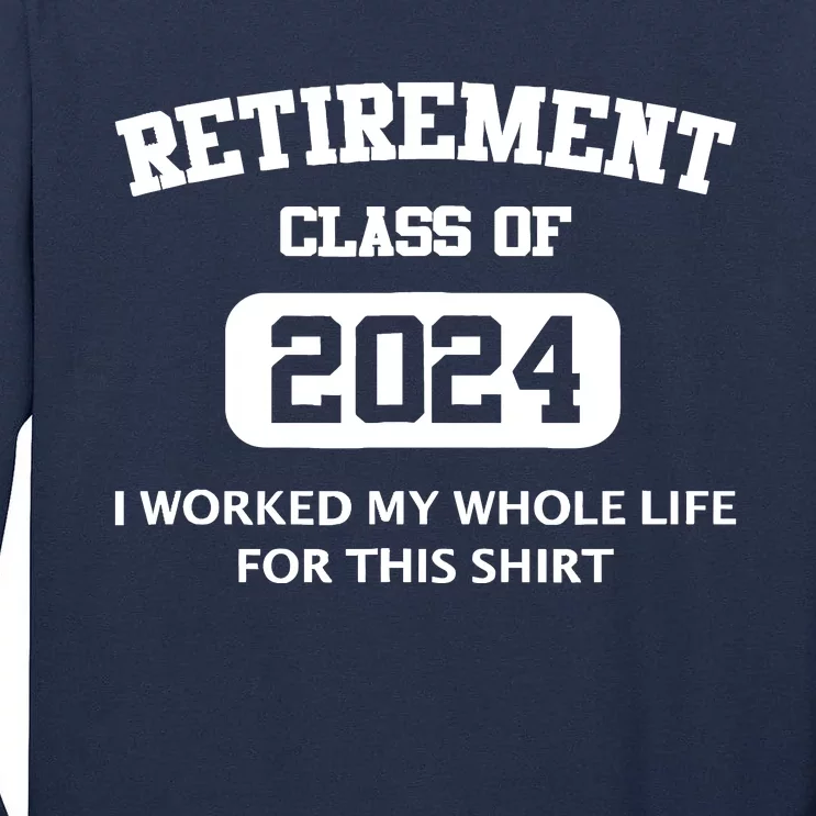 Funny Retirement Gifts For Retired Dad 2024 Retire Tall Long Sleeve T-Shirt