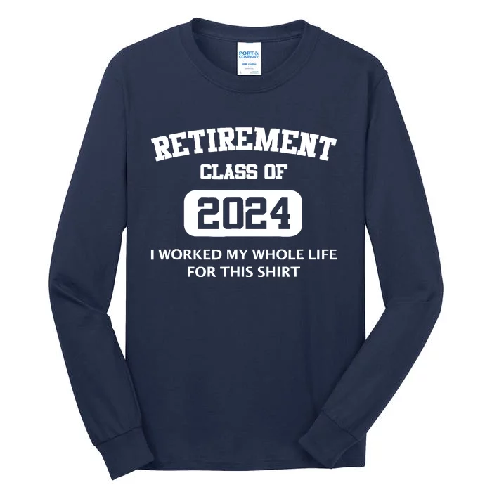 Funny Retirement Gifts For Retired Dad 2024 Retire Tall Long Sleeve T-Shirt