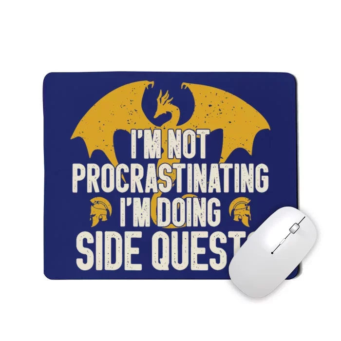 Funny RPG Gamer I'm Not Procrastinating I'm Doing Side Quest Mousepad