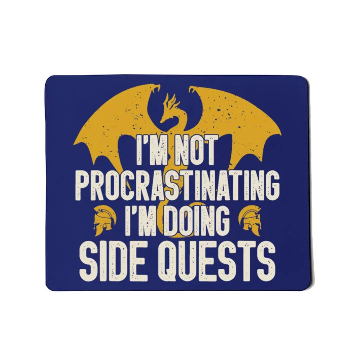 Funny RPG Gamer I'm Not Procrastinating I'm Doing Side Quest Mousepad