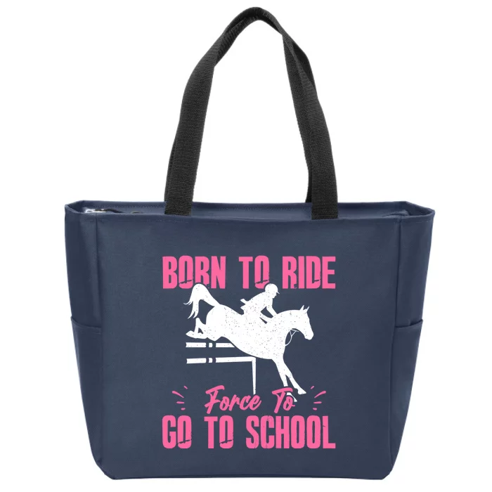 Funny Racing Gift Born Ride Horse Forced To Go To School Zip Tote Bag