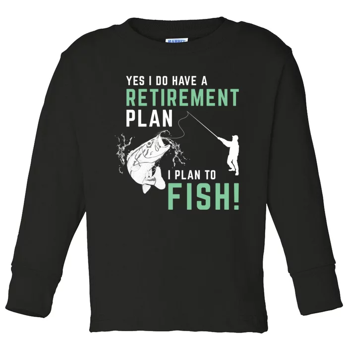 Fishing Retirement Gift Fishing Toddler Long Sleeve Shirt