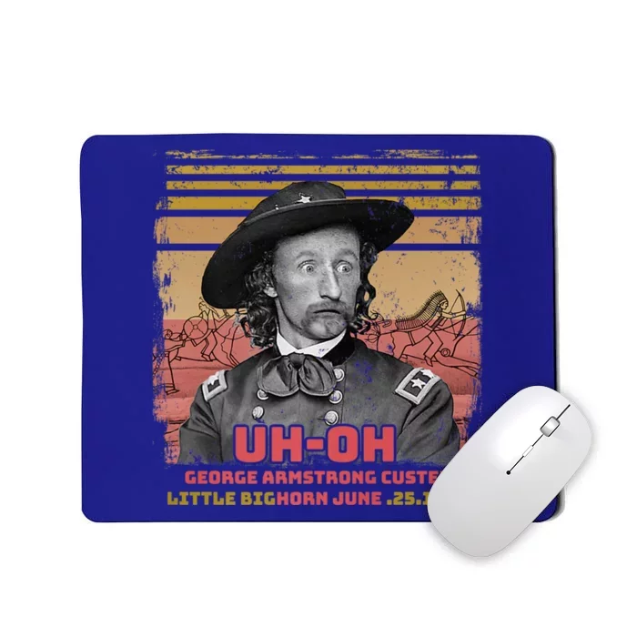 Funny Reaction George Armstrong Custer Little Bighorn Mousepad