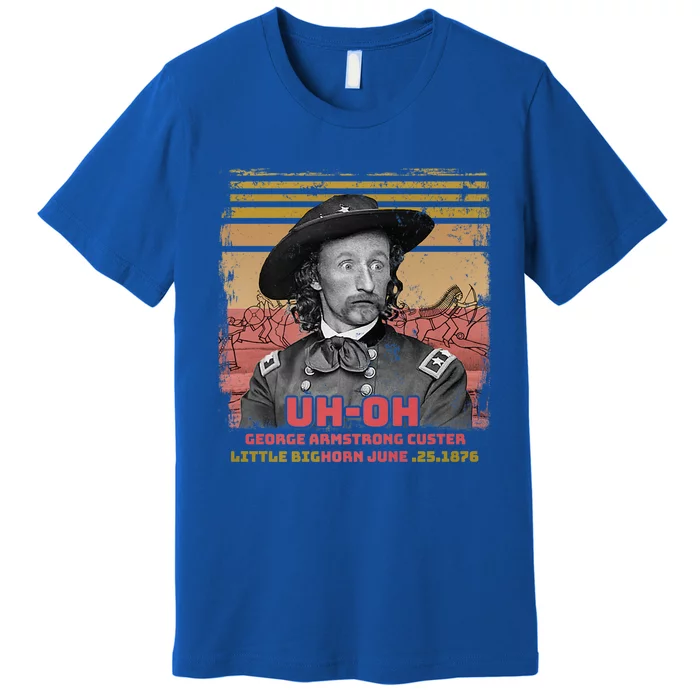 Funny Reaction George Armstrong Custer Little Bighorn Premium T-Shirt