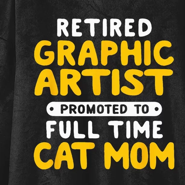 Funny Retired Graphic Artist Promoted to Full Time Cat Mom Hooded Wearable Blanket