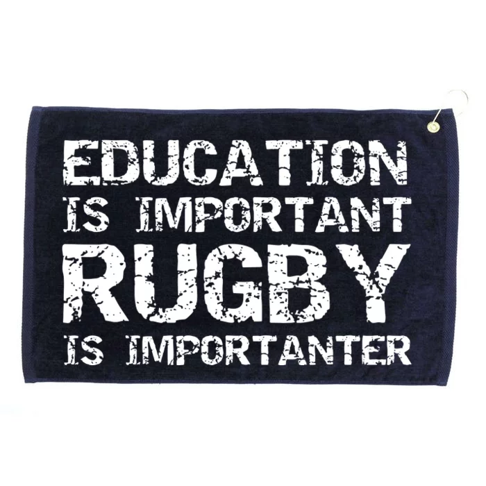 Funny Rugby Gift Education Is Important Rugby Is Importanter Grommeted Golf Towel