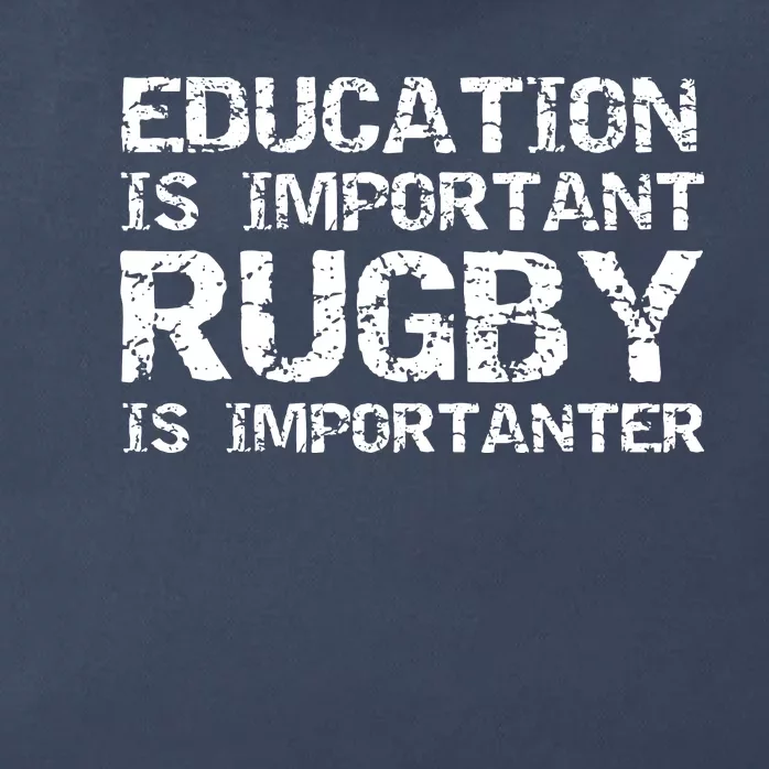 Funny Rugby Gift Education Is Important Rugby Is Importanter Zip Tote Bag