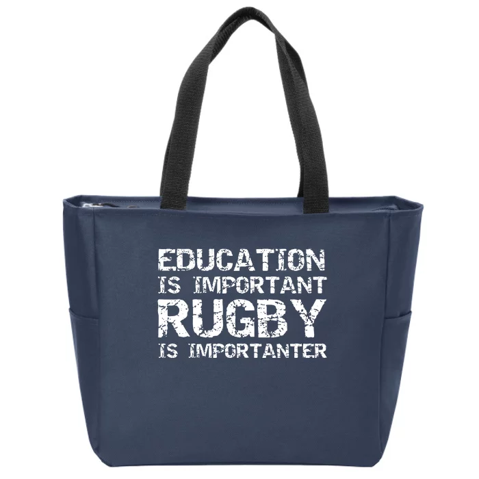 Funny Rugby Gift Education Is Important Rugby Is Importanter Zip Tote Bag