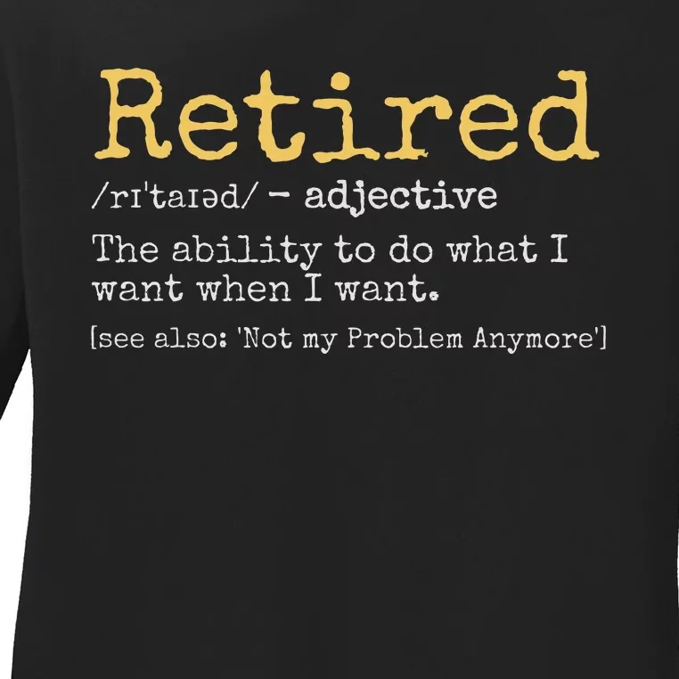 Funny Retirement Gag Ladies Long Sleeve Shirt