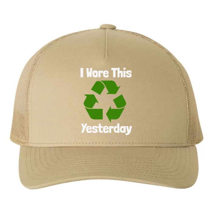 Funny Recycling Humor Earth Day I Wore This Yesterday Gift Yupoong Adult 5-Panel Trucker Hat