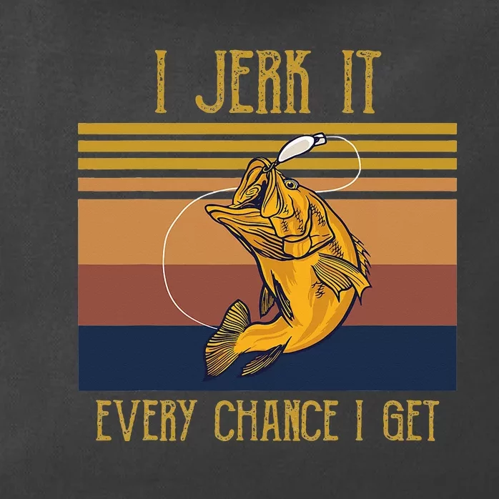 Funny Rude Humor Fishing I Jerk It Every Chance I Get Zip Tote Bag