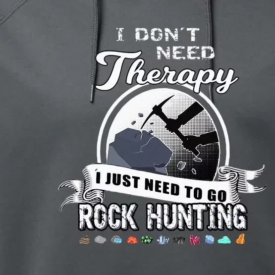 Funny Rock Hunting Therapy Geology Mineral Collector Performance Fleece Hoodie