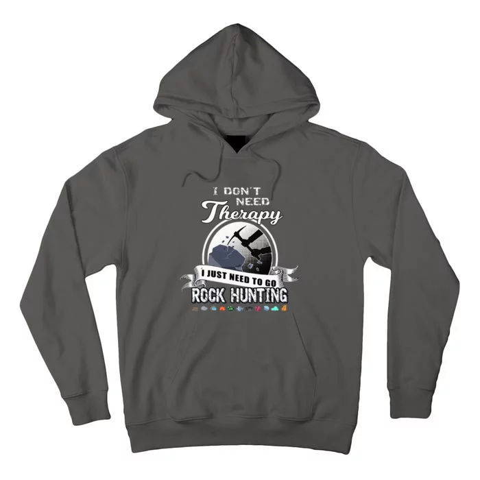 Funny Rock Hunting Therapy Geology Mineral Collector Tall Hoodie