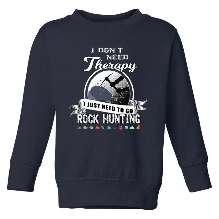 Funny Rock Hunting Therapy Geology Mineral Collector Toddler Sweatshirt