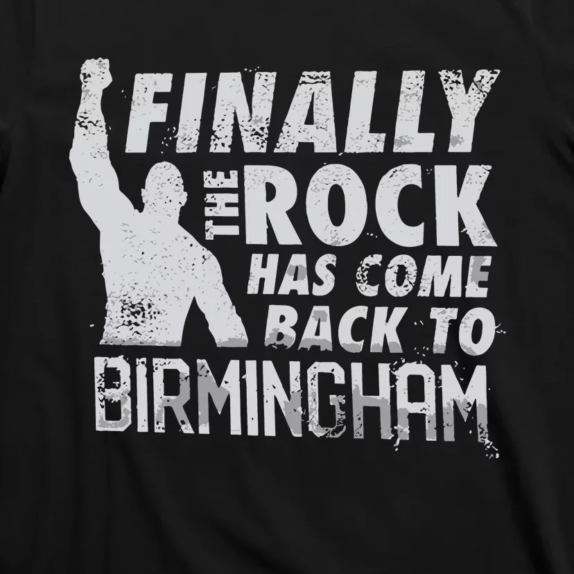 Finally Rock Has Come Back To Birmingham T-Shirt