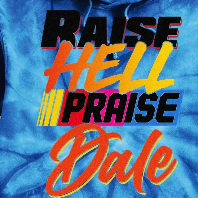 Funny Raise Hell Praise Dale Gift Tie Dye Hoodie