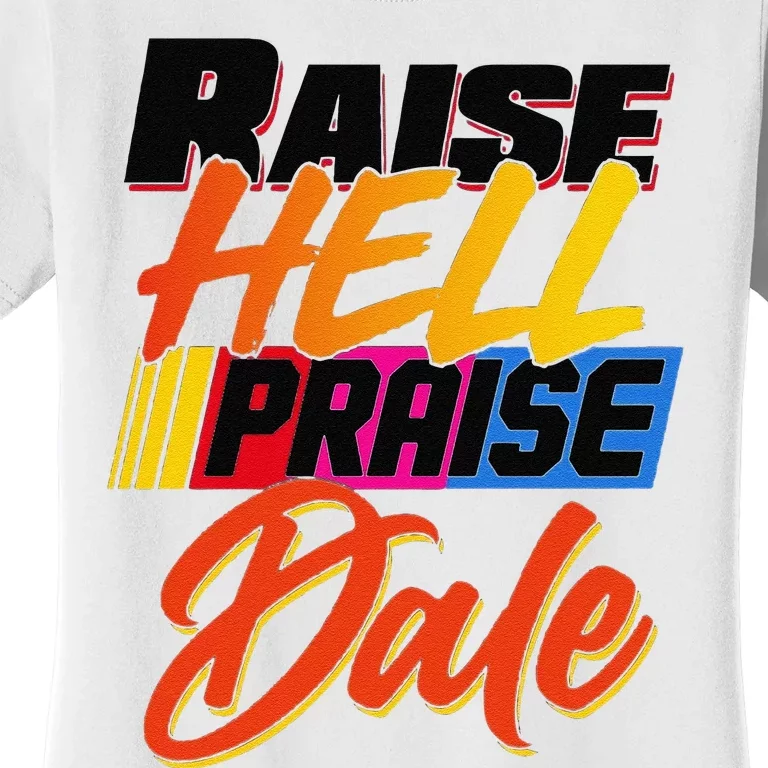 Funny Raise Hell Praise Dale Gift Women's T-Shirt