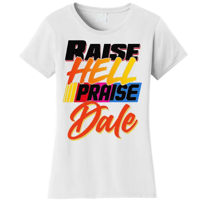 Funny Raise Hell Praise Dale Gift Women's T-Shirt