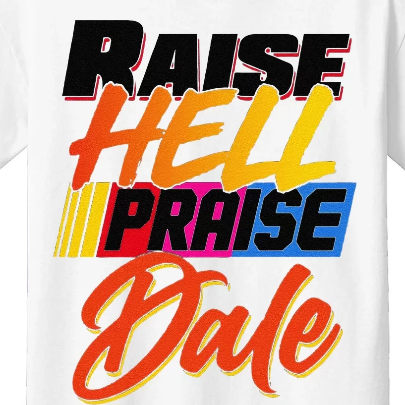 Funny Raise Hell Praise Dale Gift Kids T-Shirt