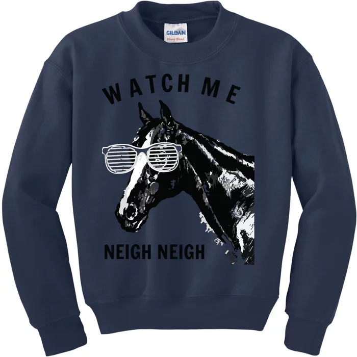 Funny Race Horse Watch Me Neigh Neigh Kids Sweatshirt