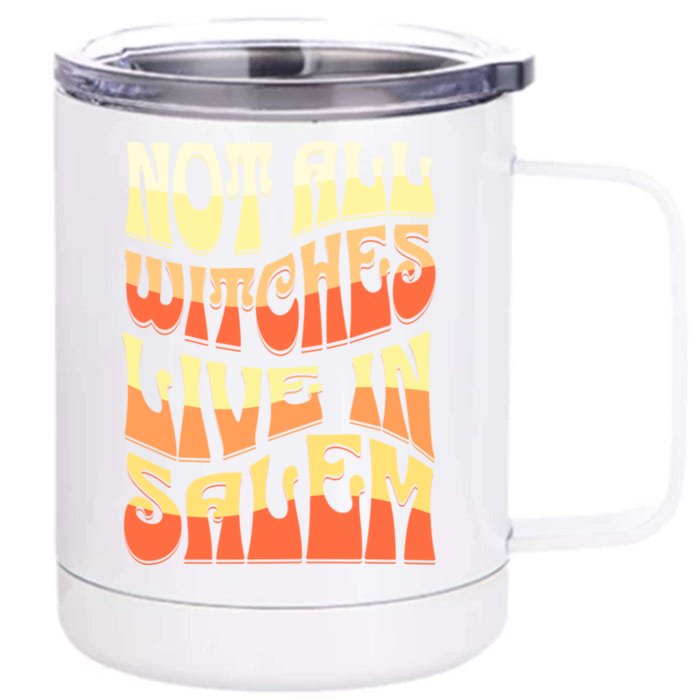 Funny Retro Halloween Design Not All Witches Live In Salem Funny Gift Front & Back 12oz Stainless Steel Tumbler Cup