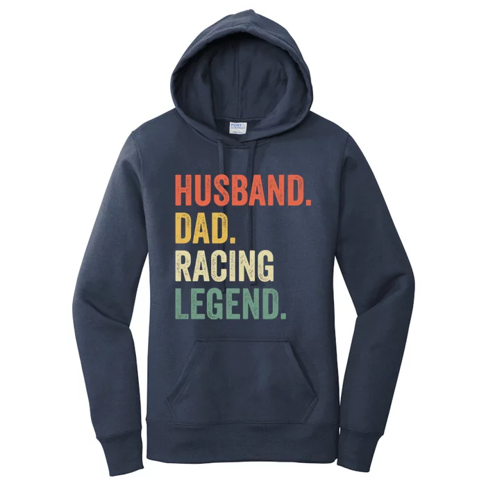 Funny Racer Husband Dad Racing Legend Vintage Meaningful Gift Women's Pullover Hoodie