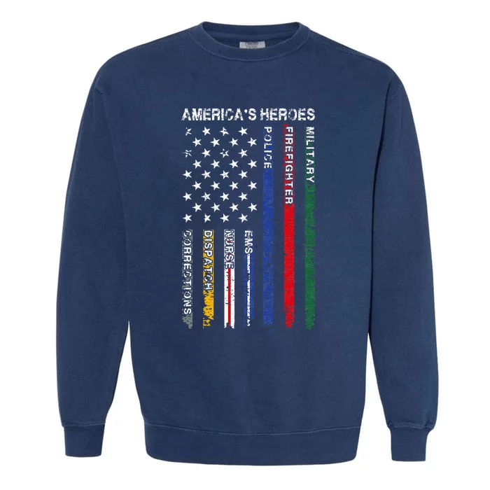 First Responders Hero Flag Nurse EMS Police Fire Garment-Dyed Sweatshirt