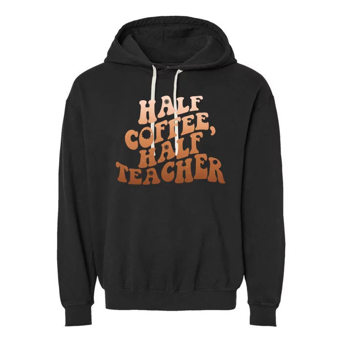 Funny Retro Half Coffee Half Teacher Garment-Dyed Fleece Hoodie