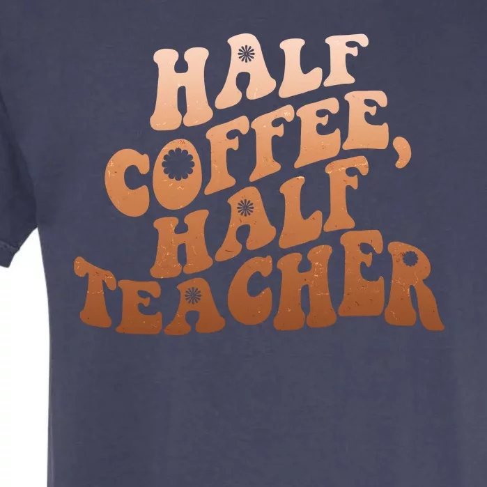 Funny Retro Half Coffee Half Teacher Garment-Dyed Heavyweight T-Shirt