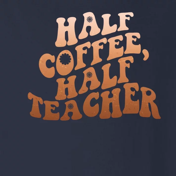 Funny Retro Half Coffee Half Teacher Toddler Long Sleeve Shirt