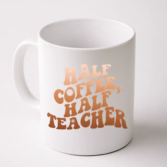 Funny Retro Half Coffee Half Teacher Front & Back Coffee Mug