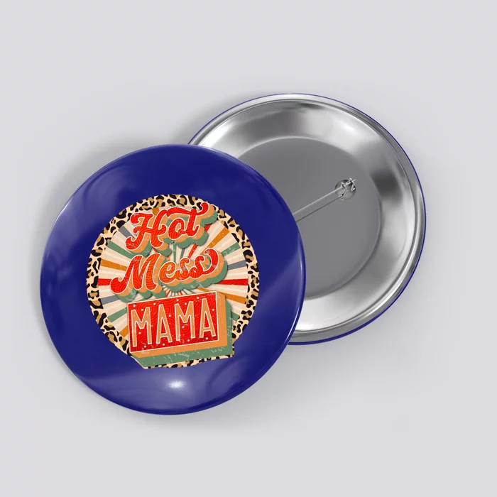 Funny Retro Hot Mess Mama Meaningful Gift Funny Vintage Hot Mess Mom Gift Button