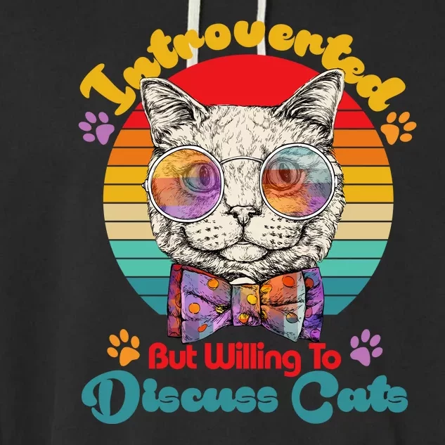 Funny Retro Hippy Hipster Glasses Cat Introverted But Willing To Discuss Cats Garment-Dyed Fleece Hoodie