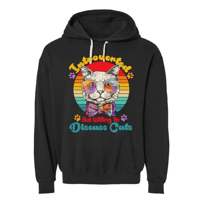 Funny Retro Hippy Hipster Glasses Cat Introverted But Willing To Discuss Cats Garment-Dyed Fleece Hoodie